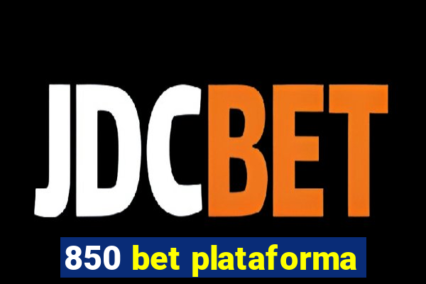 850 bet plataforma