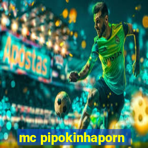 mc pipokinhaporn