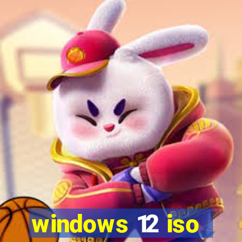 windows 12 iso