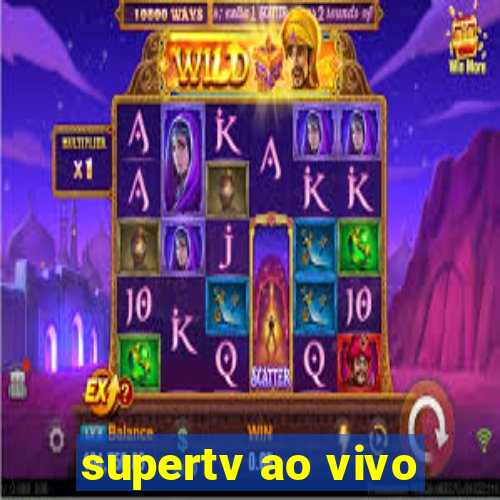 supertv ao vivo