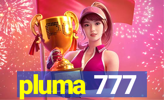 pluma 777