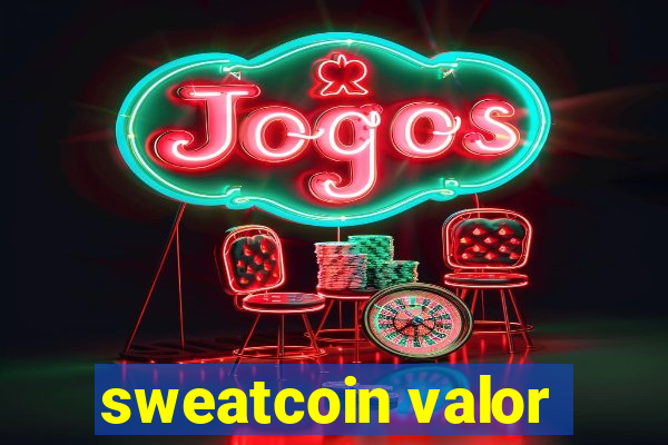 sweatcoin valor