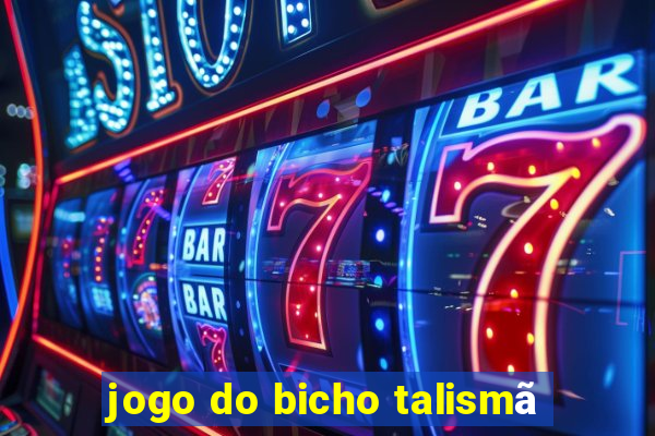 jogo do bicho talismã