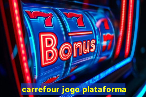 carrefour jogo plataforma