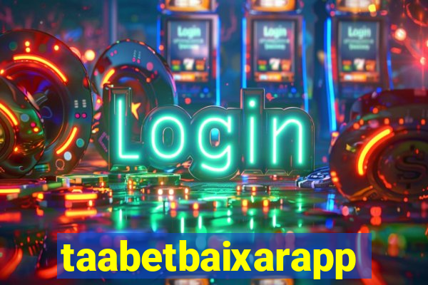 taabetbaixarapp