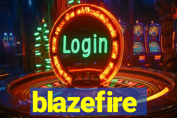 blazefire