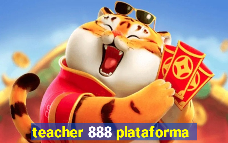 teacher 888 plataforma