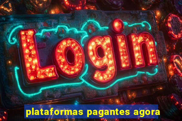 plataformas pagantes agora