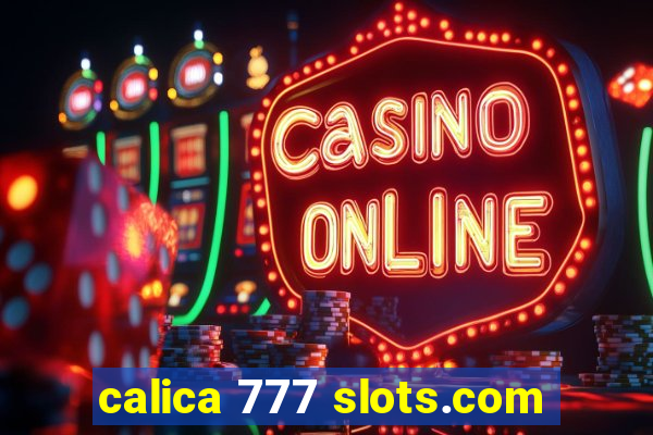 calica 777 slots.com