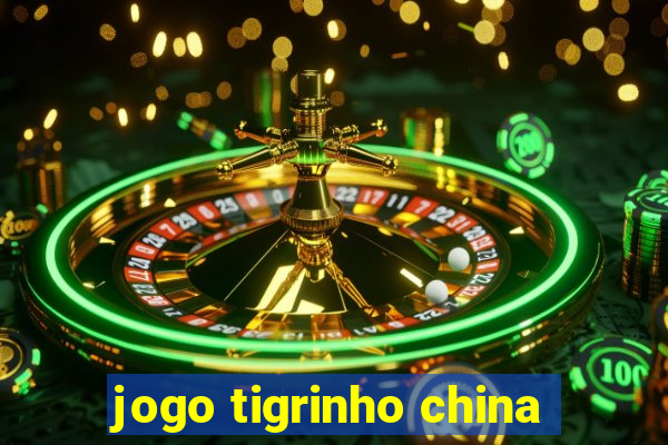 jogo tigrinho china