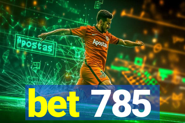 bet 785