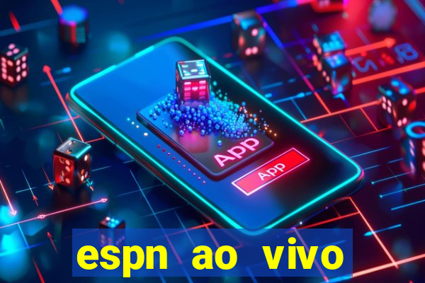 espn ao vivo online gratis