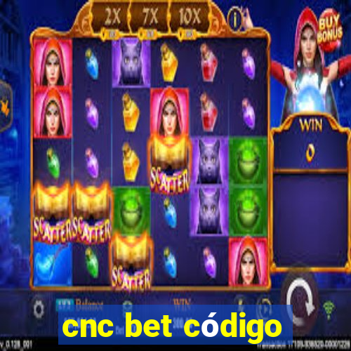 cnc bet código