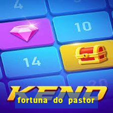 fortuna do pastor cláudio duarte