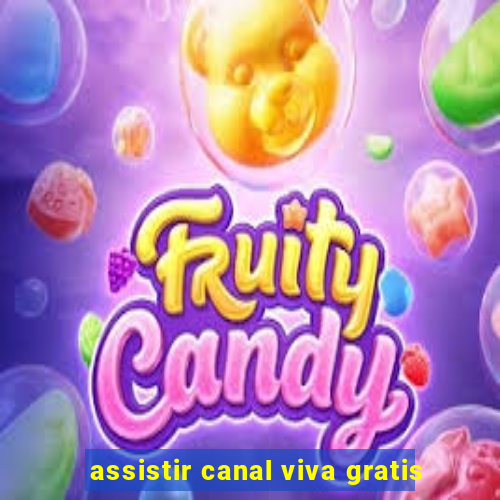 assistir canal viva gratis