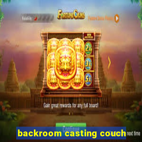 backroom casting couch