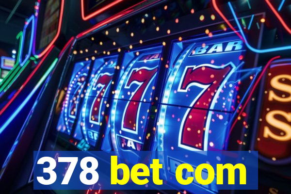 378 bet com