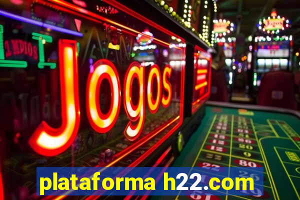 plataforma h22.com