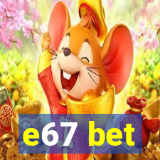 e67 bet