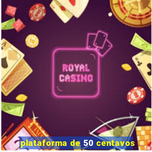 plataforma de 50 centavos