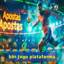 bbr jogo plataforma