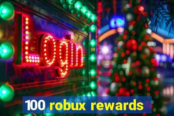 100 robux rewards