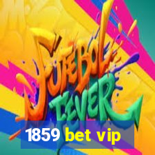 1859 bet vip