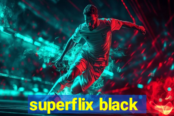 superflix black