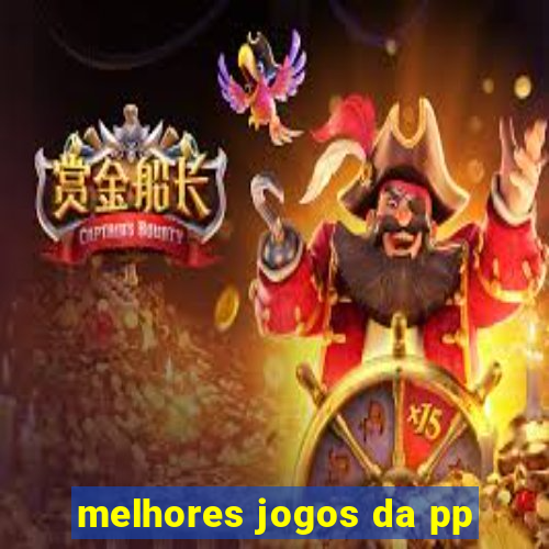 melhores jogos da pp