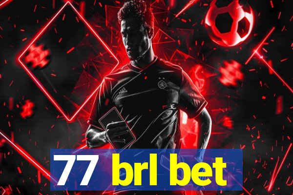 77 brl bet