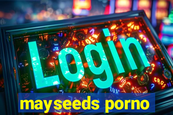 mayseeds porno