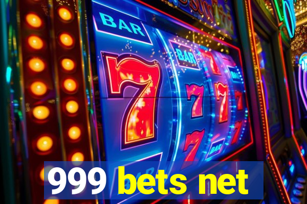 999 bets net