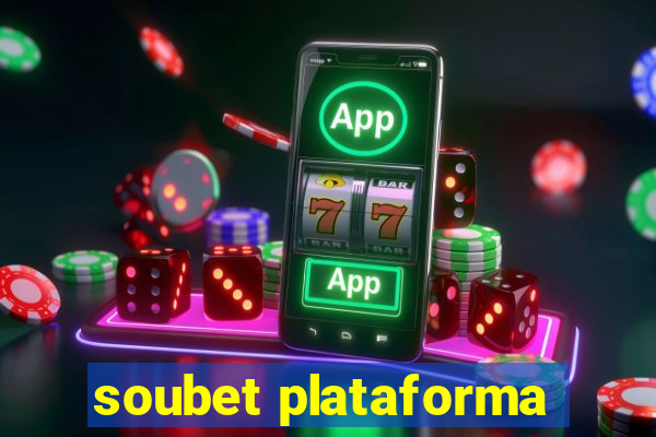 soubet plataforma