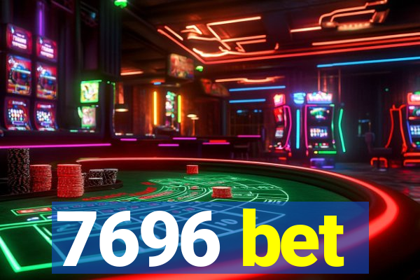 7696 bet