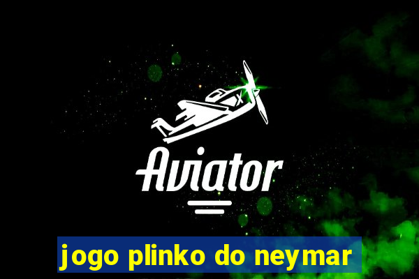 jogo plinko do neymar