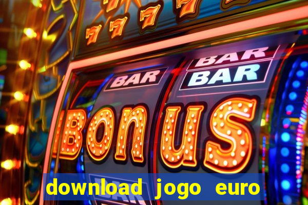 download jogo euro truck simulator 2