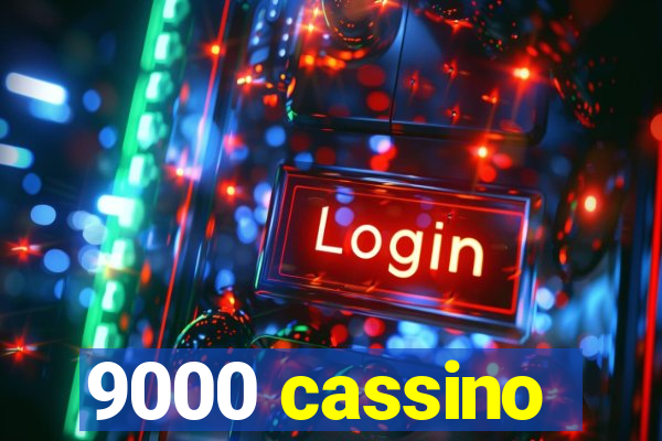 9000 cassino