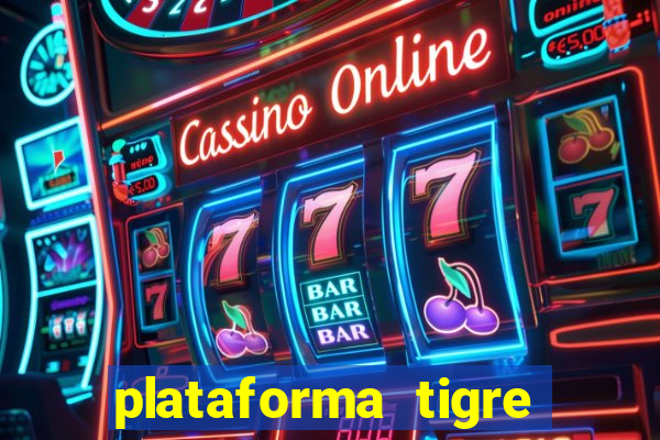 plataforma tigre pagando no cadastro