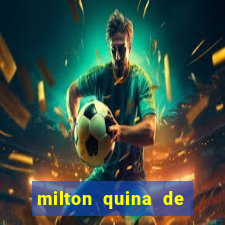 milton quina de siqueira junior