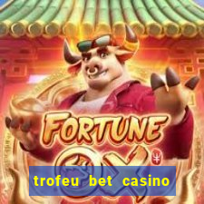 trofeu bet casino category all