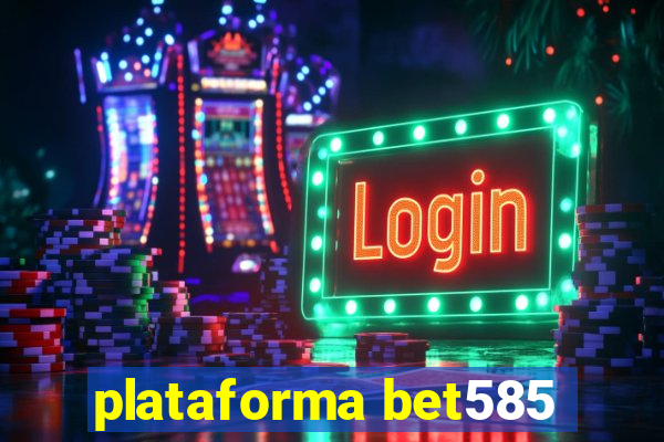 plataforma bet585