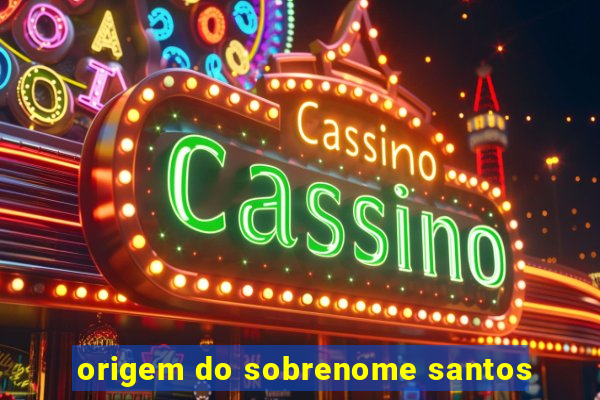 origem do sobrenome santos