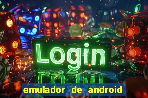 emulador de android para pc fraco