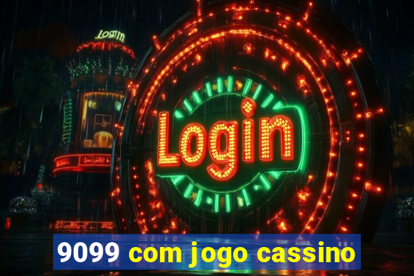 9099 com jogo cassino