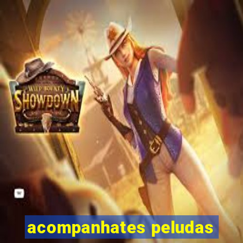 acompanhates peludas