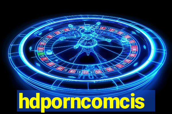 hdporncomcis