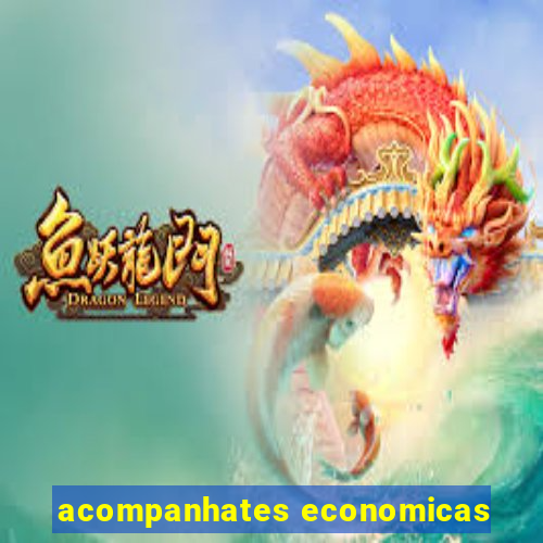 acompanhates economicas