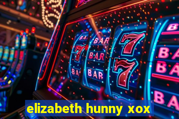 elizabeth hunny xox