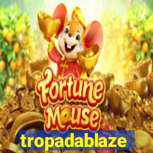 tropadablaze