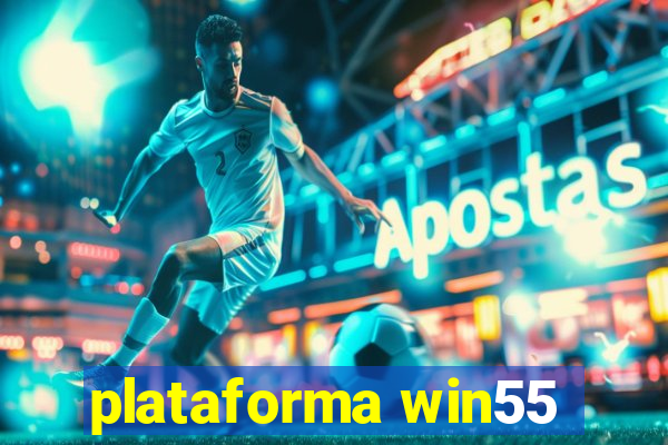 plataforma win55